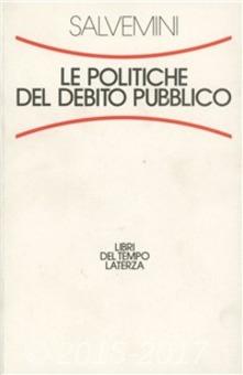 Copertina di Le politiche del debito pubblico