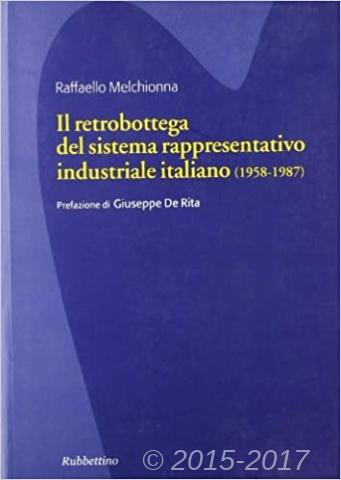 Copertina di Il *retrobottega del sistema rappresentativo industriale italiano (1958-1987)