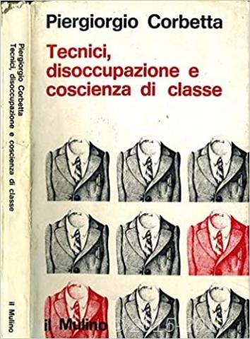 Copertina di Tecnici, disoccupazione e coscienza di classe