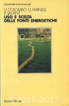 Copertina di Uso e scelta delle fonti energetiche